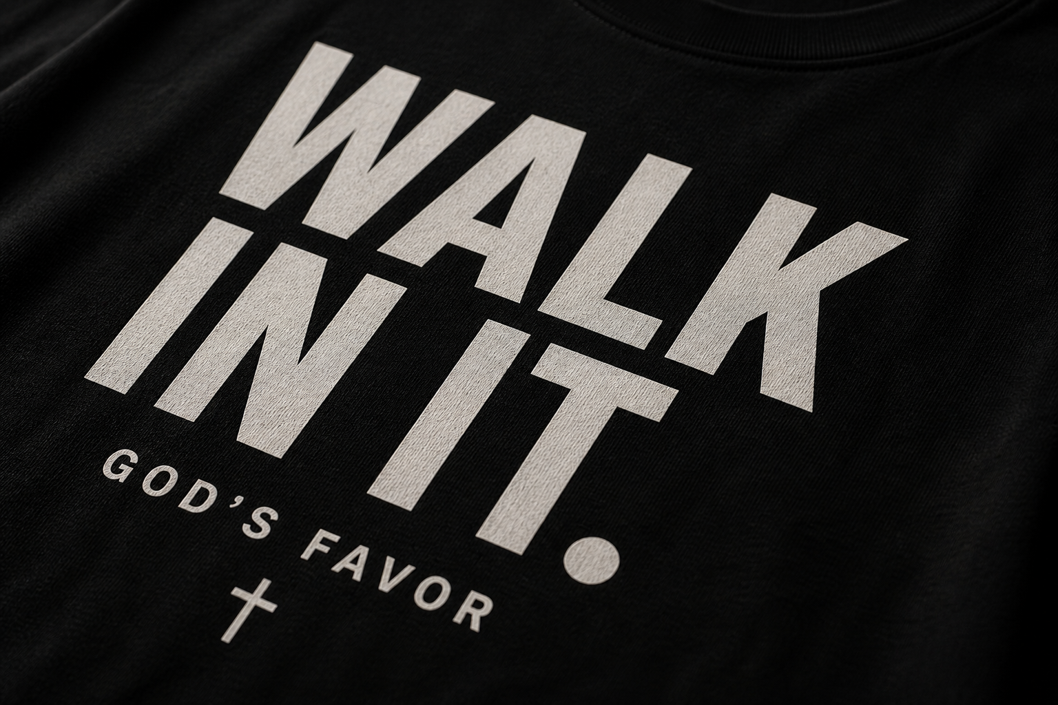 WALK IN IT.
