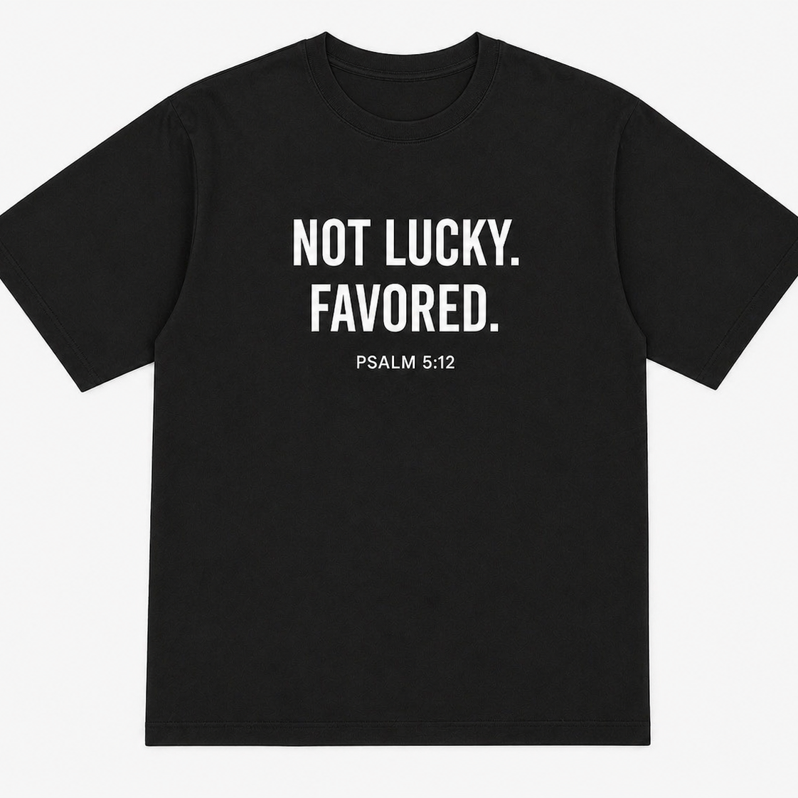 “NOT LUCKY. FAVORED.™ TEE