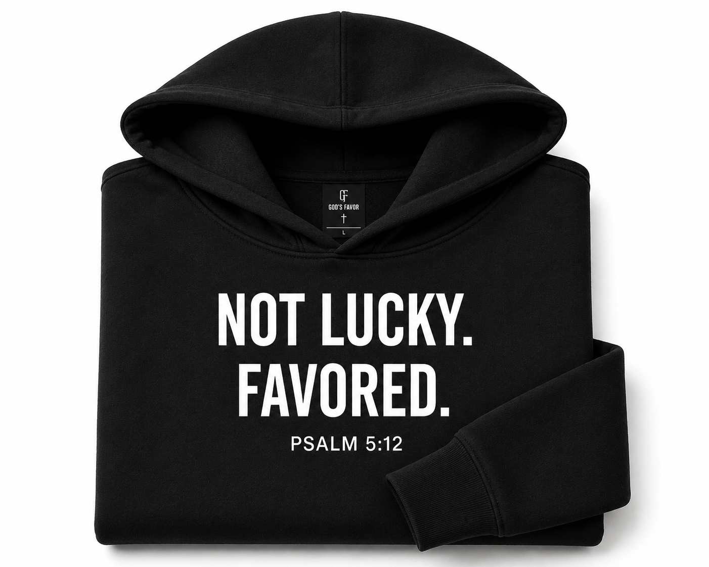 “NOT LUCKY. FAVORED.™ Hoodie”