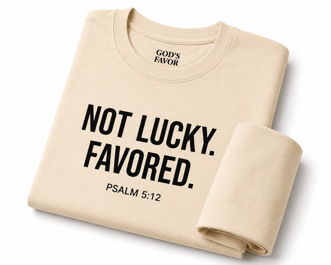 “NOT LUCKY. FAVORED.™ Premium Tee – Cream Edition