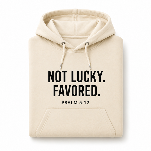NOT LUCKY. FAVORED.™ Premium Hoodie